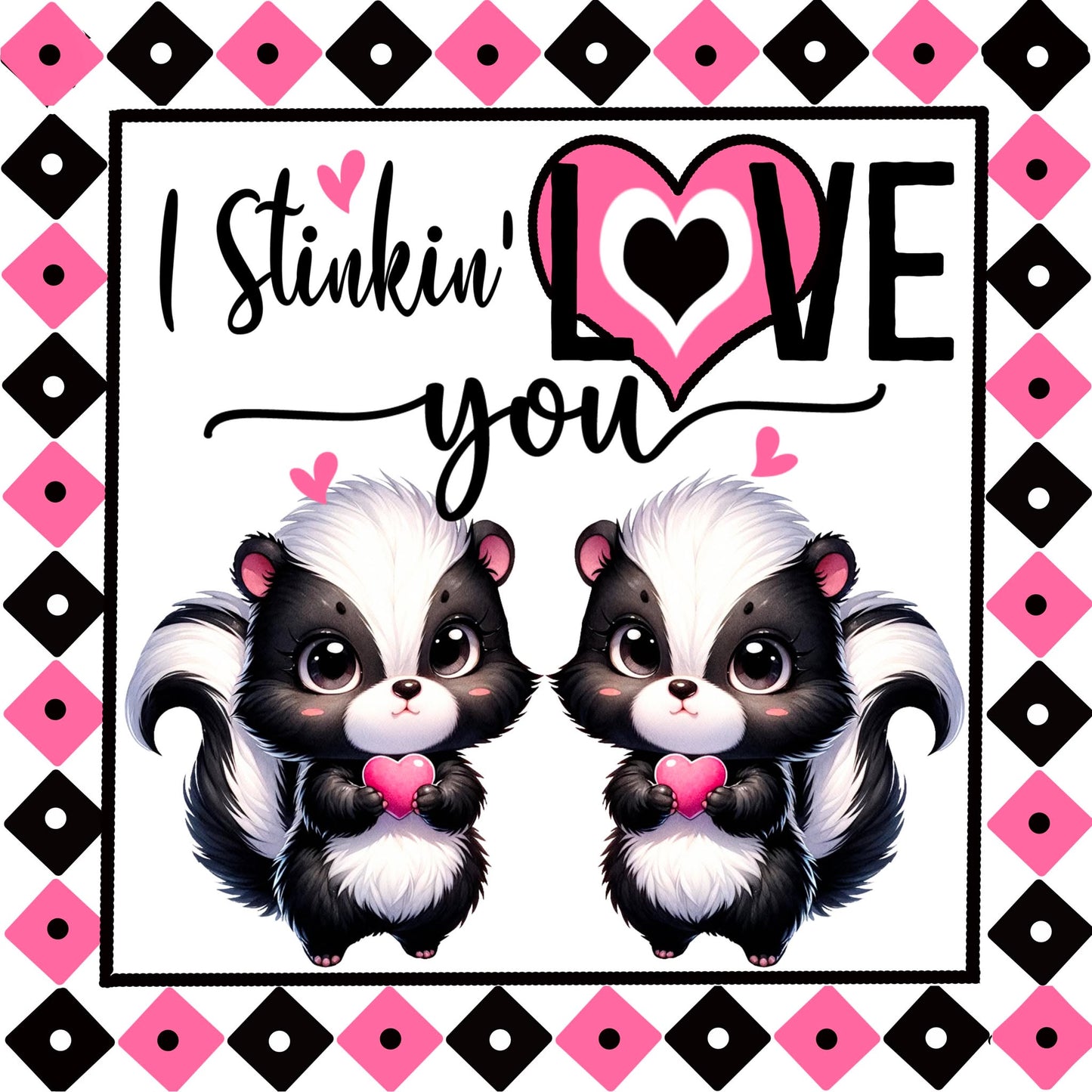 Valentine’s Day Skunk Metal Sign – 10'' Square, I Stinkin’ Love You Design