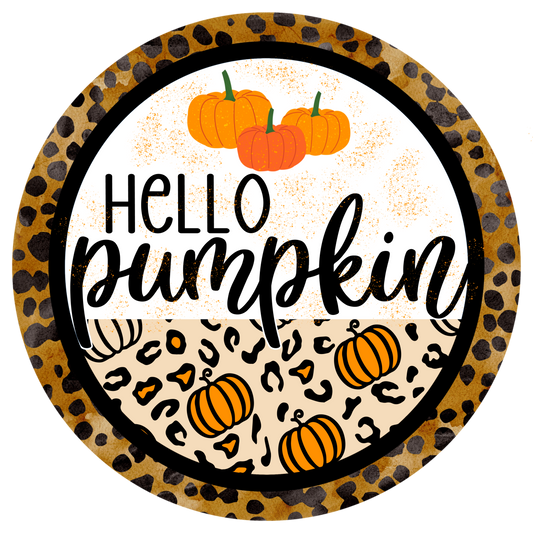 Hello Pumpkin Round Metal Wreath Sign - Fall Decor with Leopard Print and Pumpkin Design