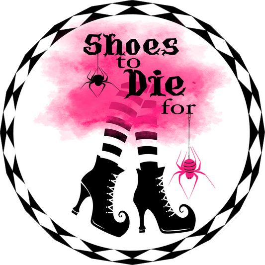 Shoes to Die For Round Metal Wreath Sign - Gothic Witch Decor in 10" & 11.75" Sizes