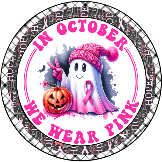 In October We Wear Pink Ghost Breast Cancer Awareness Wreath Sign - Cute Halloween Pink Ribbon Decor