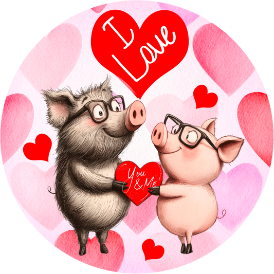 Valentine’s Day Pigs Metal Sign – 10'' or 11.75'' Round, I Love You & Me Design