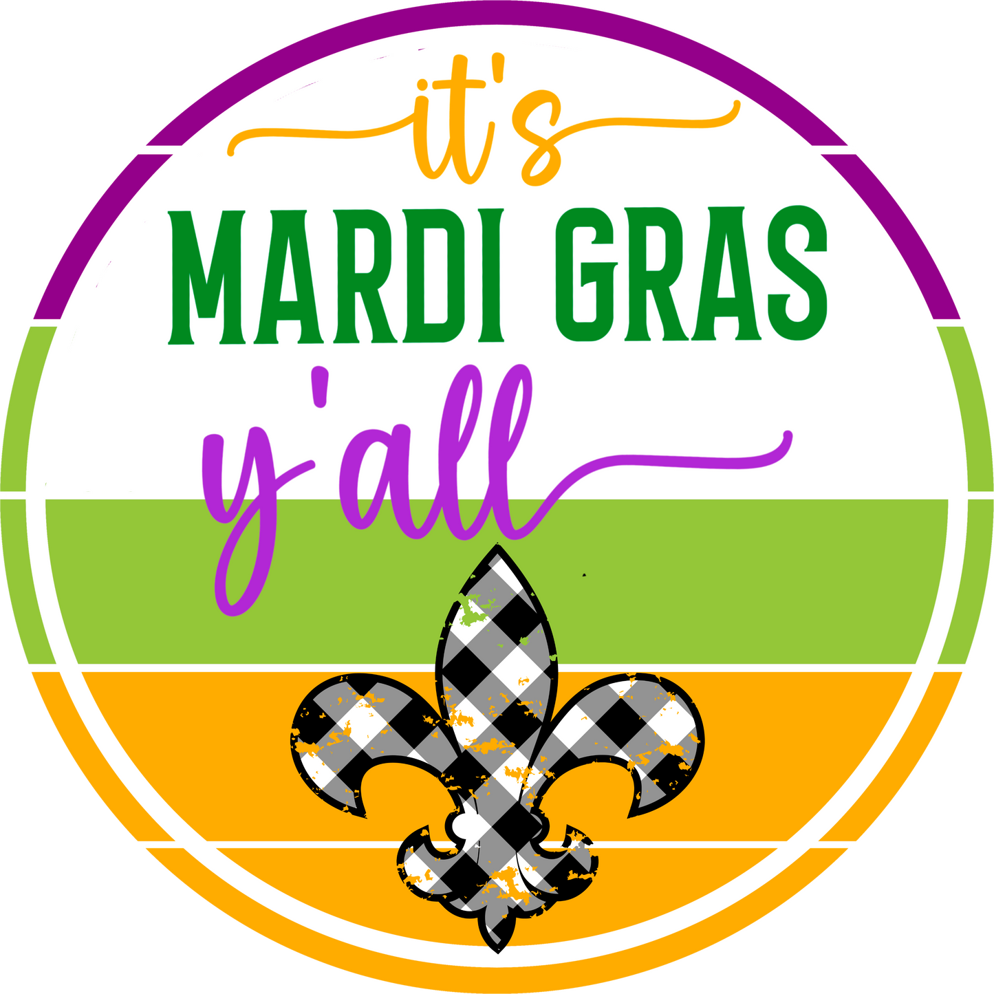 It’s Mardi Gras Y’all Metal Sign - 10” or 11.75” Round Carnival Wall Decor