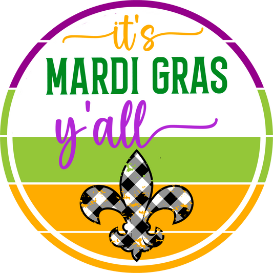 It’s Mardi Gras Y’all Metal Sign - 10” or 11.75” Round Carnival Wall Decor