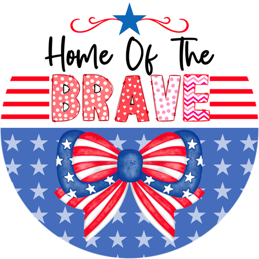 Home of the Brave Round Sublimated Metal Wreath Sign