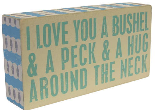 Bushel and a Peck Box Sign